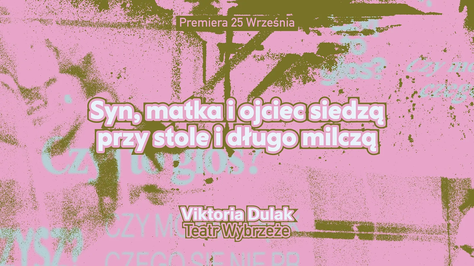 Pierwsza próba spektaklu „Syn, matka i ojciec siedzą przy stole i długo milczą”