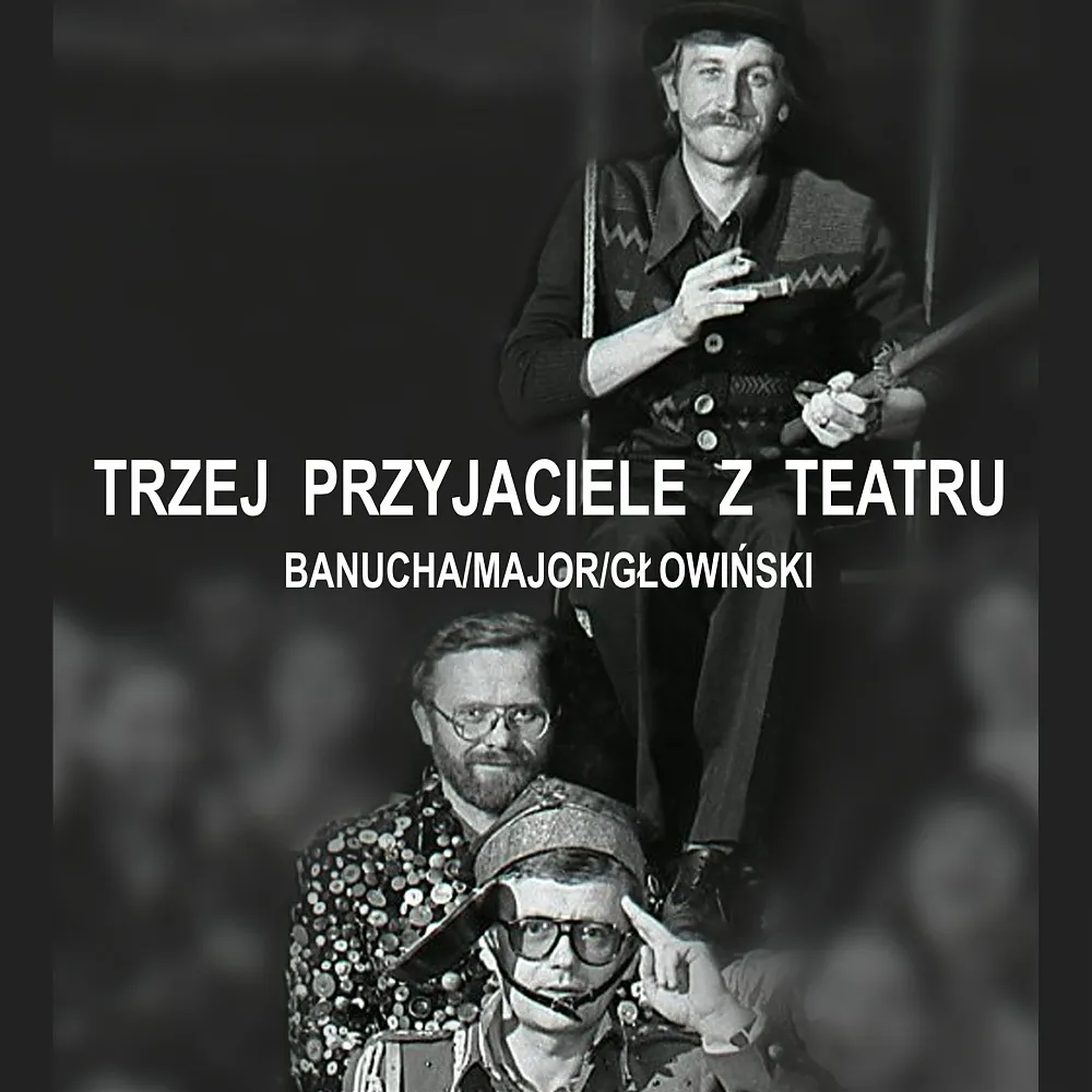 TRZEJ PRZYJACIELE Z TEATRU
