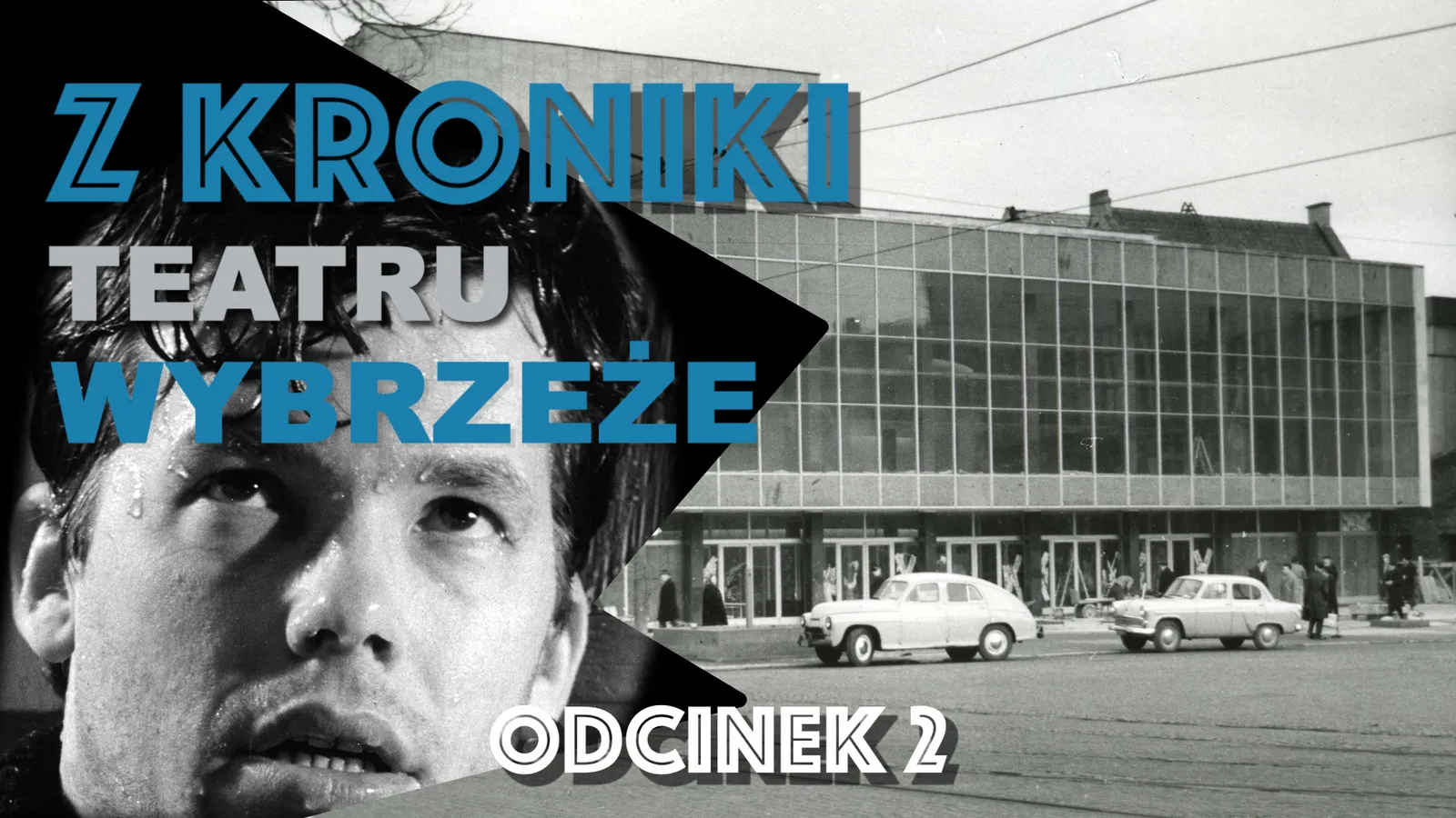 Z KRONIKI TEATRU WYBRZEŻE