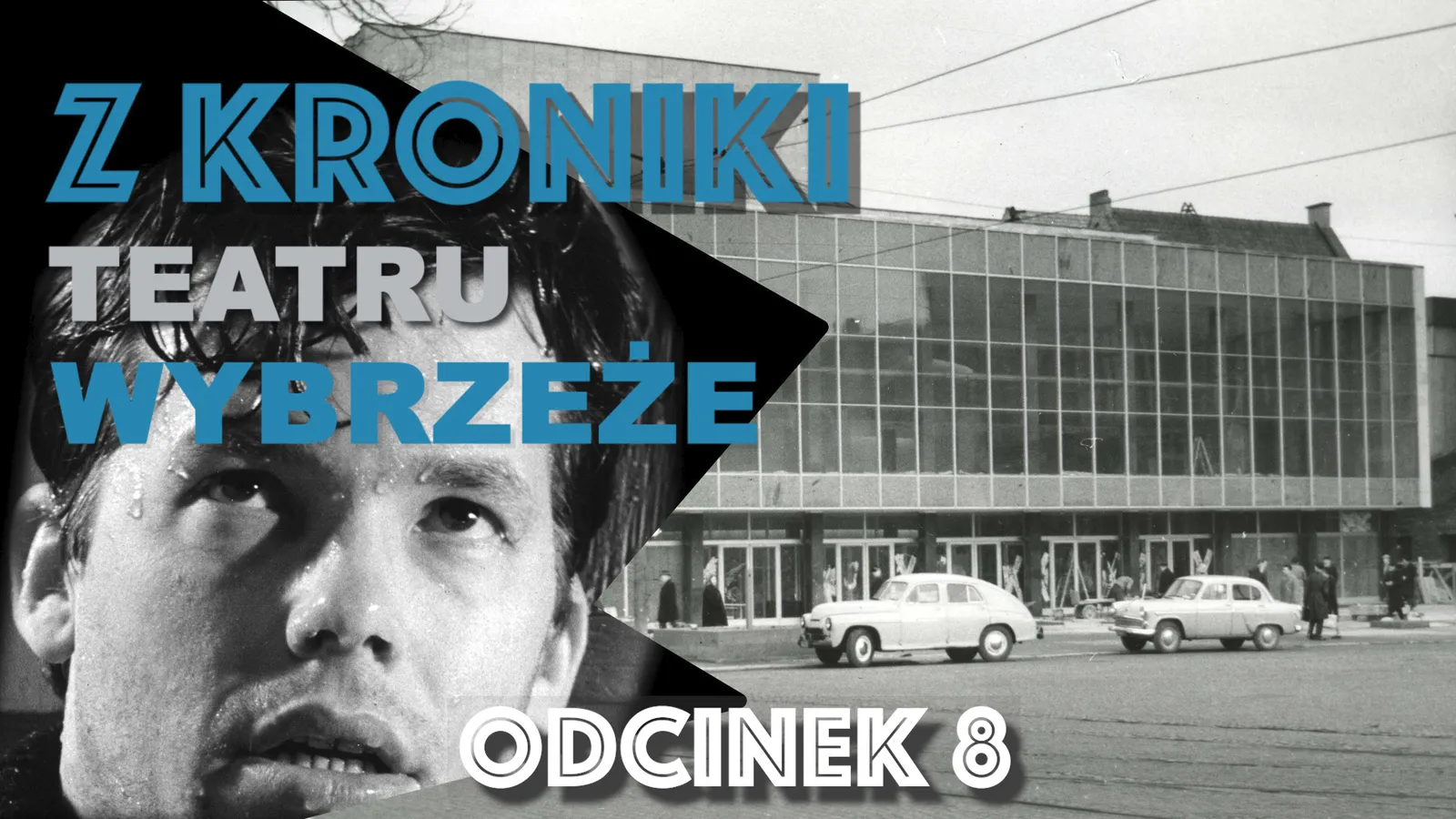 Z KRONIKI TEATRU WYBRZEŻE