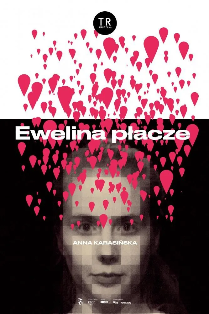 Plakat spektaklu: pikselowa twarz kobiety na czarnym tle, nad nią liczne różowe krople w kształcie łez. Tytuł: »Ewelina płacze«.