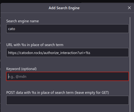 Passo 1: cadastrando o authorize_interaction como se fosse um mecanismo de busca. (Imagem mostra o "Adicionar Mecanismo de Busca" do Firefox, onde estou utilizando o nome "cato" e a URL "https://catodon.rocks/authorize_interaction?uri=%25s").