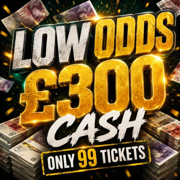 LOW ODDS £300 CASH!! Only 99 tickets!! 15/10