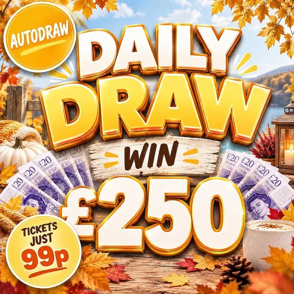 DAILY DRAW £250 CASH 15TH OCTOBER 26