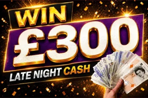 LATE NIGHT £300 CASH AUTO WIN 15/10
