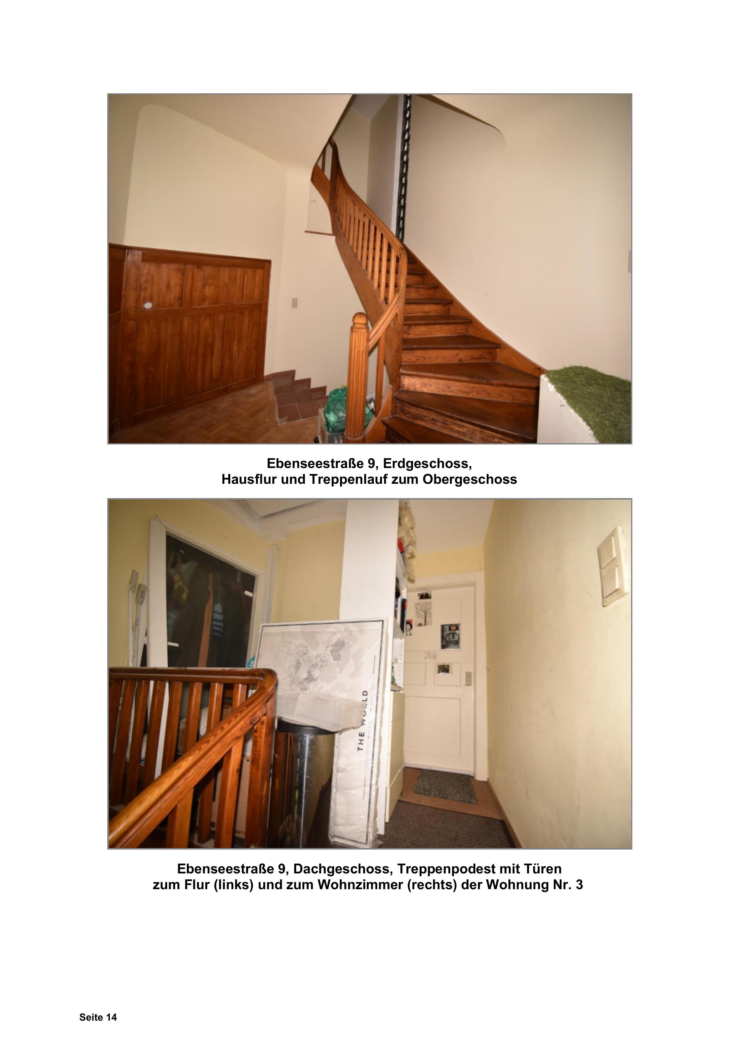Ebenseestraße 9, Erdgeschoss: Hausflur mit Holztreppe zum Obergeschoss. Dachgeschoss: Treppenpodest mit Türen zum Flur (links) und Wohnzimmer (rechts) der Wohnung Nr. 3