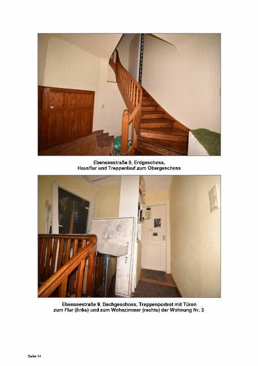 Ebenseestraße 9, Erdgeschoss: Hausflur mit Holztreppe zum Obergeschoss. Dachgeschoss: Treppenpodest mit Türen zum Flur (links) und Wohnzimmer (rechts) der Wohnung Nr. 3