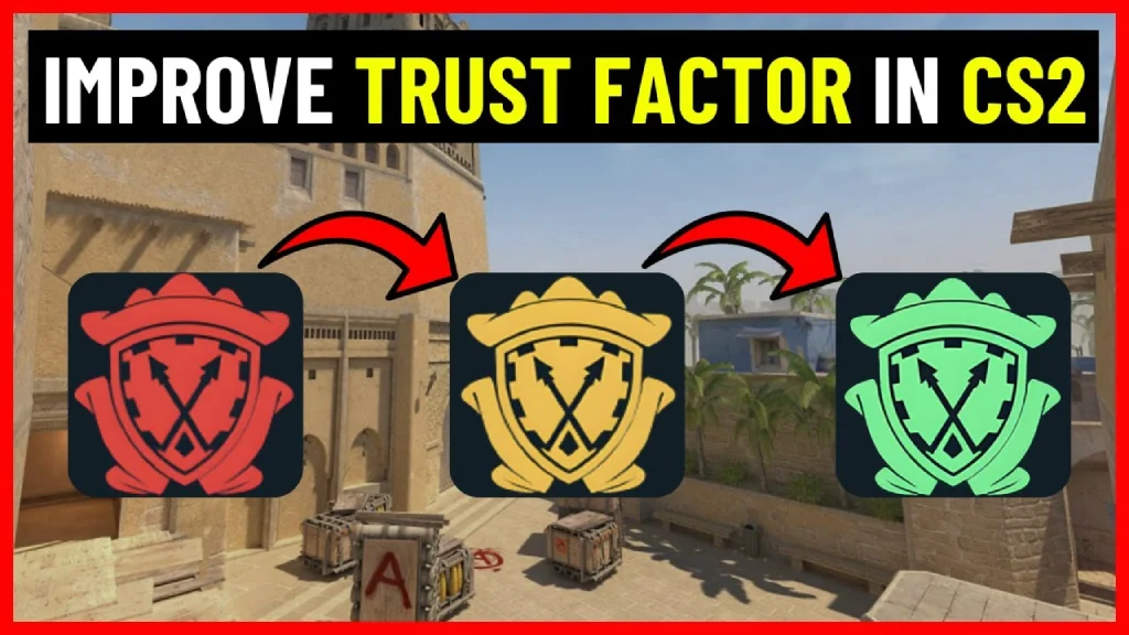 How to Improve Trust Factor CS2