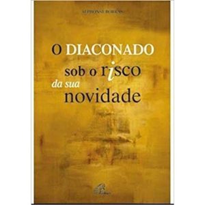 DIACONADO SOB O RISCO DA SUA NOVIDADE