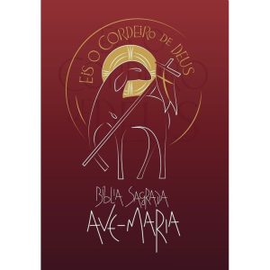 BÍBLIA SAGRADA AVE-MARIA - EIS O CORDEIRO DE DEUS - VERMELHA