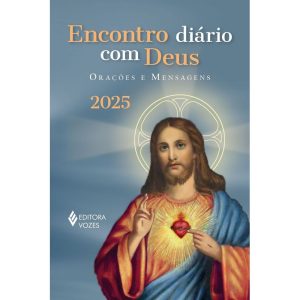 ENCONTRO DIÁRIO COM DEUS 2025: ORAÇÕES E MENSAGENS - VOZES SAZONAIS