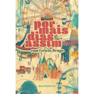 POR MAIS DIAS ASSIM - SKETCH&PLANNER COM LETÍCIA B - MAQUINARIA EDITORIAL