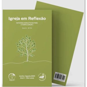 ROTEIROS HOMILÉTICOS PARA O TEMPO COMUM I JUNHO / AGOSTO 2025 - ANO C - Nº 54