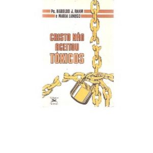 CRISTO NAO ACEITOU TOXICOS