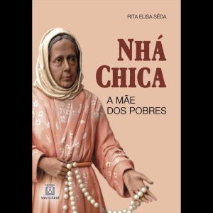 NHÁ CHICA - A MÃE DOS POBRES