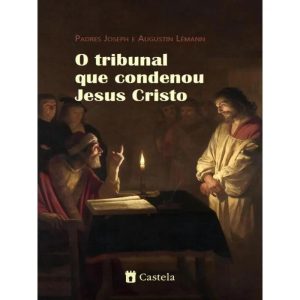 O TRIBUNAL QUE CONDENOU JESUS CRISTO