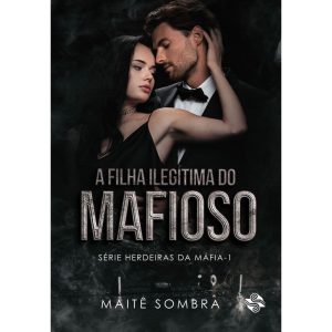 A filha ilegítima do mafioso - LER EDITORIAL