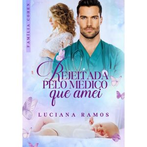 Rejeitada pelo médico que amei - LER EDITORIAL