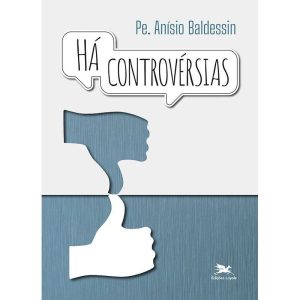 HÁ CONTROVÉRSIAS