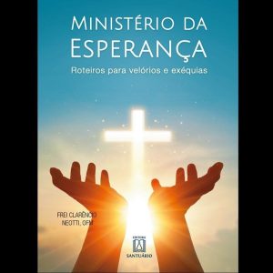 MINISTÉRIO DA ESPERANÇA - EDITORA SANTUÁRIO