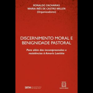 DISCERNIMENTO MORAL E BENIGNIDADE PASTORAL