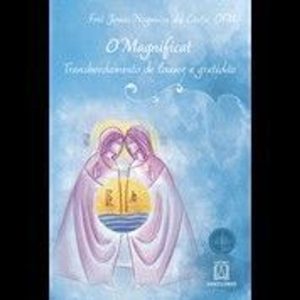 MAGNIFICAT - TRANSBORDAMENTO DE LOUVOR E GRATIDÃO - EDITORA SANTUÁRIO