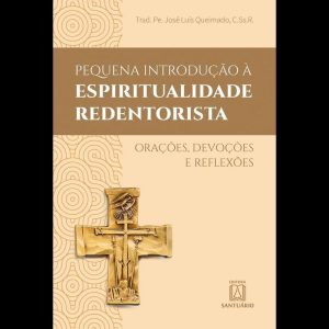 PEQUENA INTRODUÇÃO À ESPIRITUALIDADE REDENTORISTA  - EDITORA SANTUÁRIO