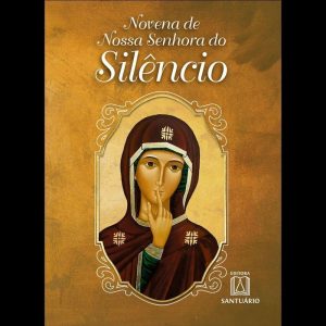 NOVENA DE NOSSA SENHORA DO SILÊNCIO - EDITORA SANTUÁRIO
