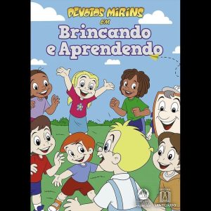 DEVOTOS MIRINS EM BRINCANDO E APRENDENDO  - EDITORA SANTUÁRIO