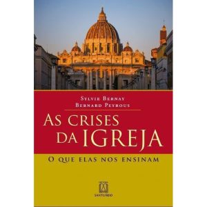 AS CRISES DA IGREJA - EDITORA SANTUÁRIO
