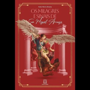 OS MILAGRES E SINAIS DE SÃO MIGUEL ARCANJO - EDITORA SANTUÁRIO