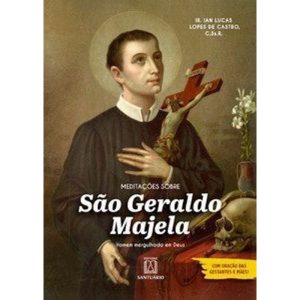 Meditações sobre São Geraldo Majela: Homem mergulh - EDITORA SANTUÁRIO