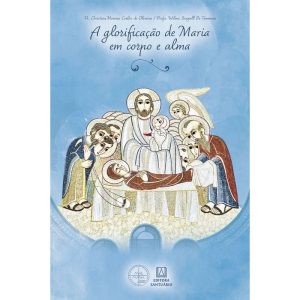 A glorificação de Maria, em corpo e alma - EDITORA SANTUÁRIO