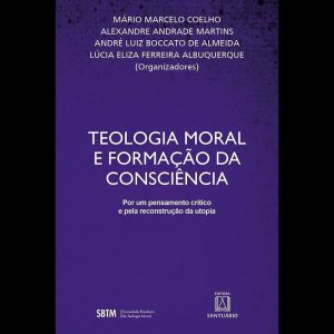 TEOLOGIA MORAL E FORMAÇÃO DA CONSCIÊNCIA - EDITORA SANTUÁRIO