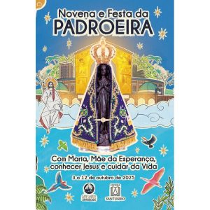 NOVENA E FESTA DA PADROEIRA - 2025: COM MARIA, MÃE DA ESPERANÇA, CONHECER JESUS E CUIDAR DA VIDA