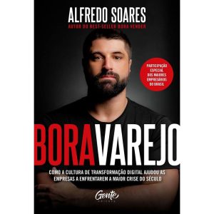 BORA VAREJO: COMO A CULTURA DE TRANSFORMAÇÃO DIGIT - EDITORA GENTE