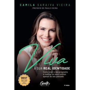 VIVA A SUA REAL IDENTIDADE: COMO VIVER O SEU PROPÓ - EDITORA GENTE