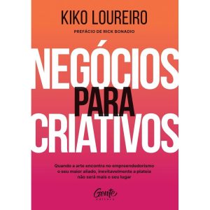 NEGÓCIOS PARA CRIATIVOS: : QUANDO A ARTE ENCONTRA  - EDITORA GENTE