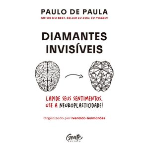 DIAMANTES INVISÍVEIS: RESSIGNIFIQUE OS SEUS SENTIM - EDITORA GENTE