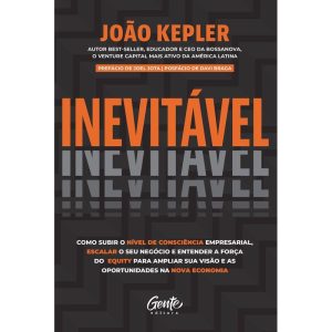 INEVITÁVEL: COMO SUBIR O NÍVEL DE CONSCIÊNCIA EMPR - EDITORA GENTE