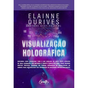 VISUALIZAÇÃO HOLOGRÁFICA: DESCUBRA COMO VISUALIZAR - EDITORA GENTE
