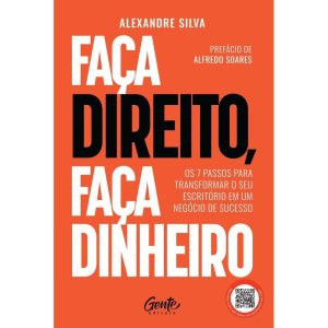 FAÇA DIREITO, FAÇA DINHEIRO: OS 7 PASSOS PARA TRAN - EDITORA GENTE