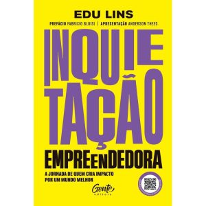 INQUIETAÇÃO EMPREENDEDORA: A JORNADA DE QUEM CRIA  - EDITORA GENTE