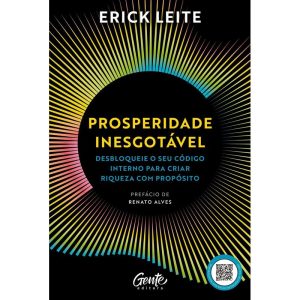 PROSPERIDADE INESGOTÁVEL: DESBLOQUEIE O SEU CÓDIGO - EDITORA GENTE