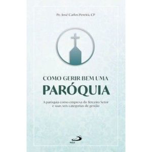 Como Gerir Bem uma Paróquia