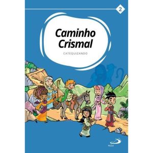 CAMINHO CRISMAL: VOLUME II - CATEQUIZANDO