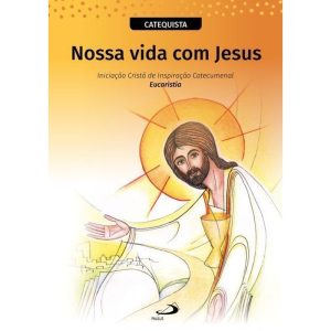 NOSSA VIDA COM JESUS - CATEQUISTA