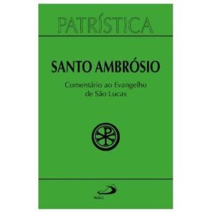 PATRÍSTICA - COMENTÁRIO AO EVANGELHO DE LUCAS