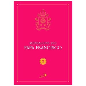 MENSAGENS DO PAPA FRANCISCO - VOL 2