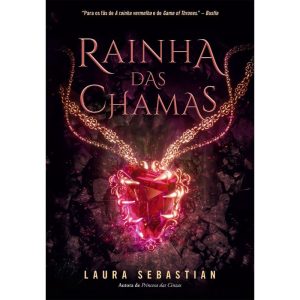 RAINHA DAS CHAMAS (PRINCESA DAS CINZAS - LIVRO 3) - EDITORA ARQUEIRO